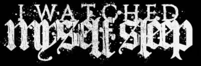 logo I Watched Myself Sleep